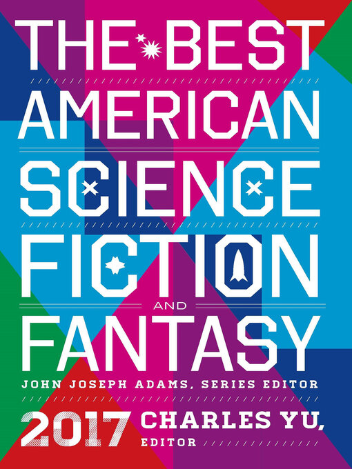 Title details for The Best American Science Fiction and Fantasy 2017 by John Joseph Adams - Wait list